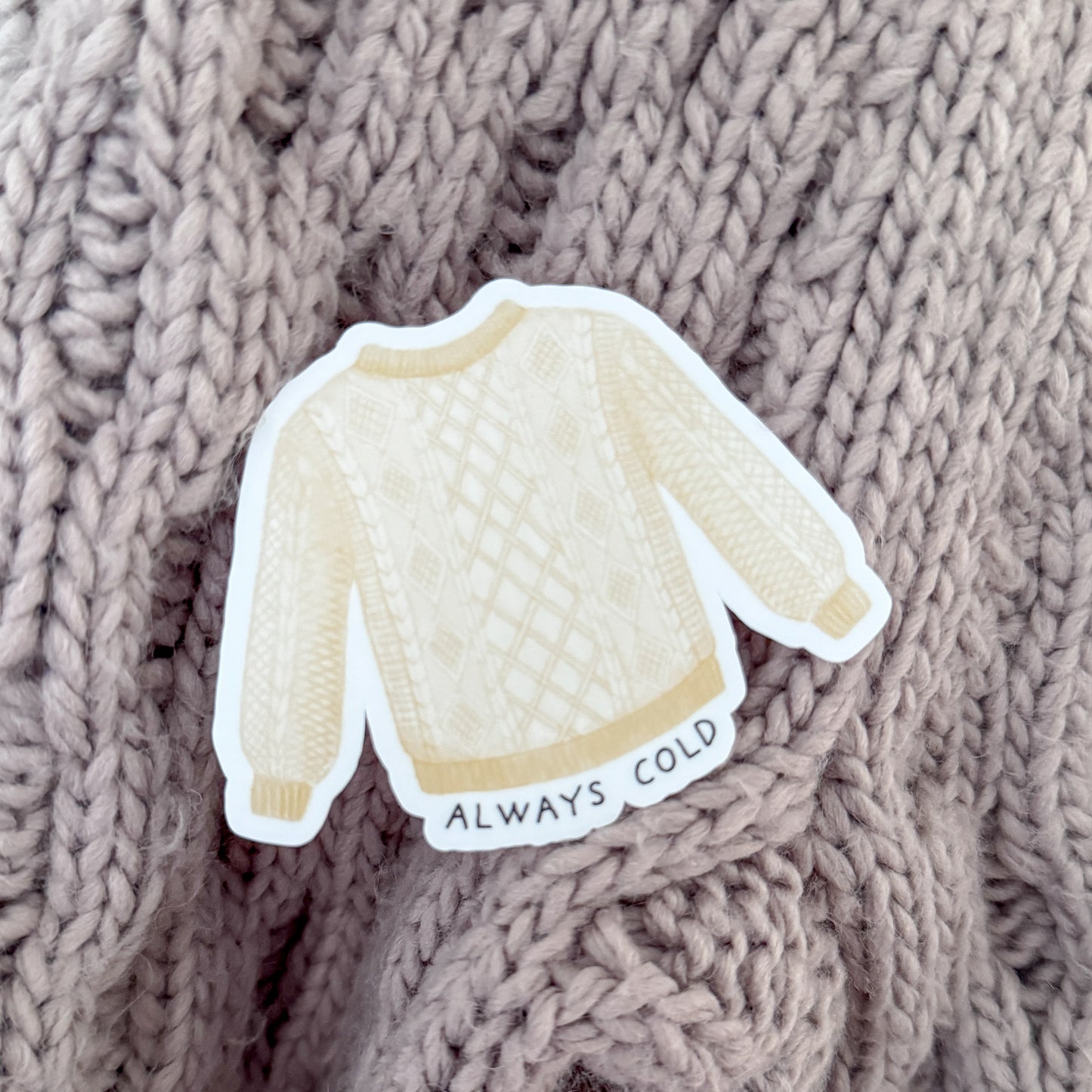 Always Cold Fisherman Sweater Weather Sticker