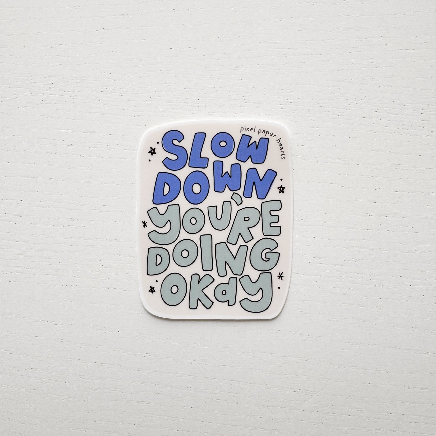 Slow Down Sticker