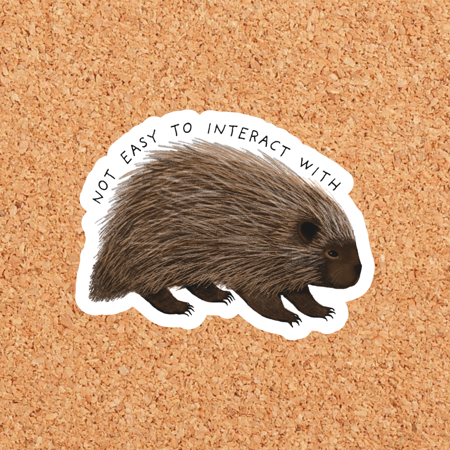 Not Easy to Interact With Porcupine Sticker