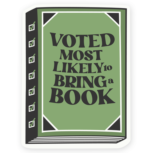 Voted Most Likely To Bring A Book Sticker