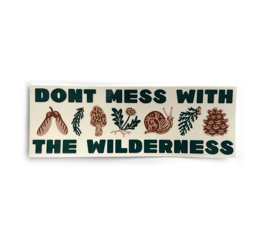 Don't Mess with the Wilderness Sticker