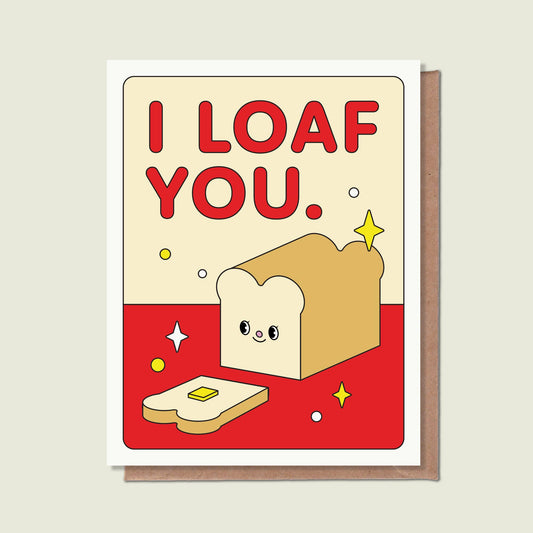 I Loaf You Greeting Card