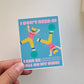 An Idiot Sticker