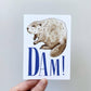 Dam! Beaver Greeting Card