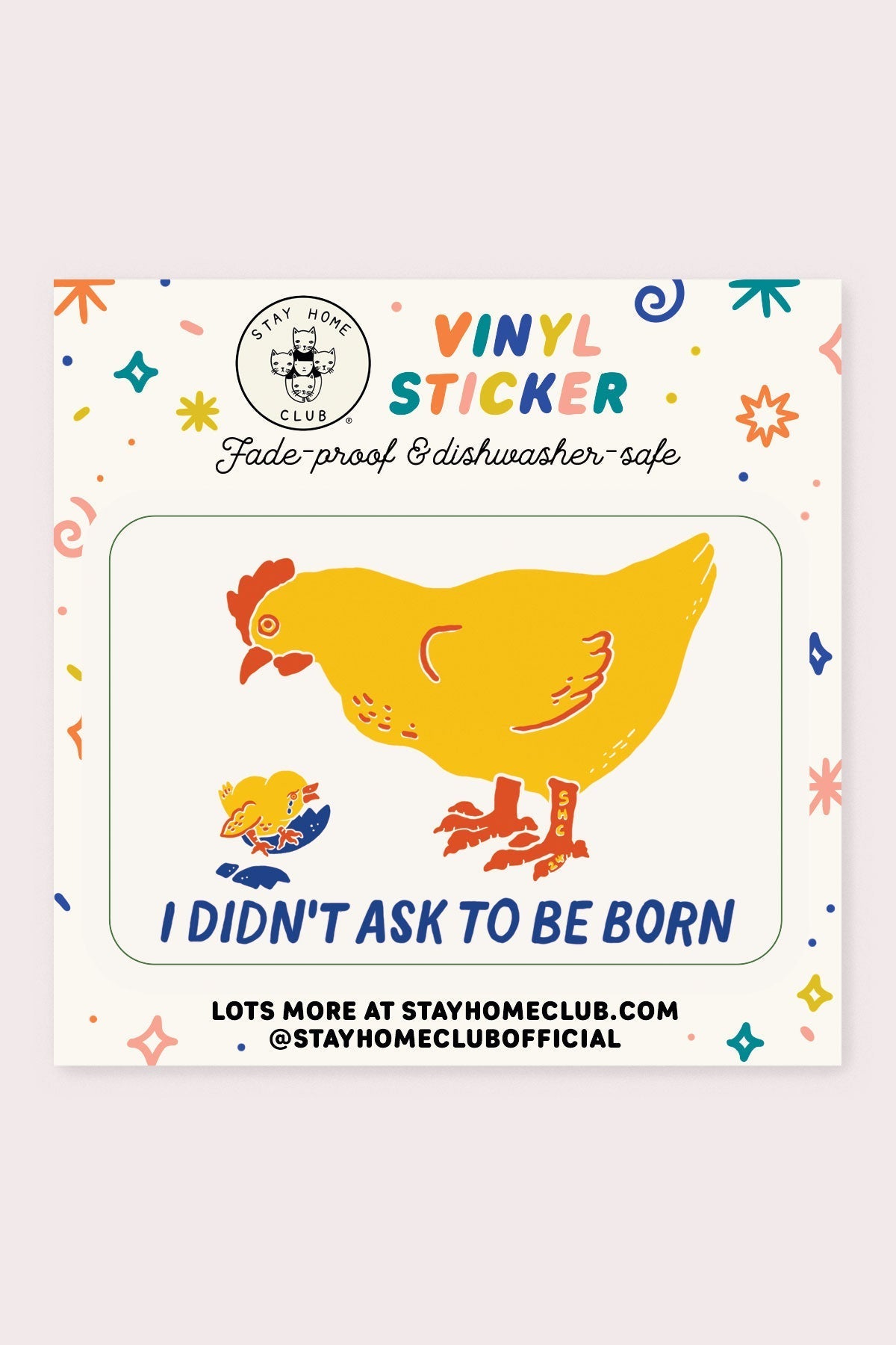 I Didn't Ask To Be Born Chicken Sticker