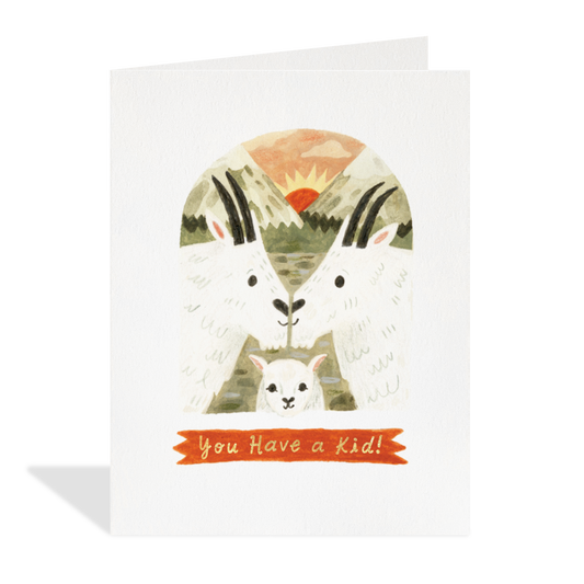 You Have A Kid Greeting Card
