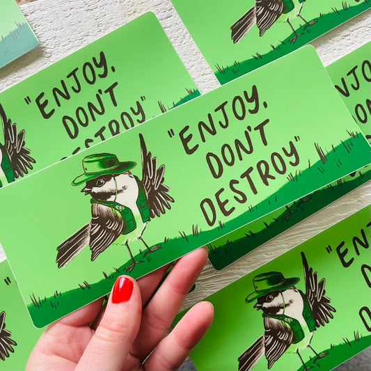 Enjoy Don't Destroy Bumper Sticker
