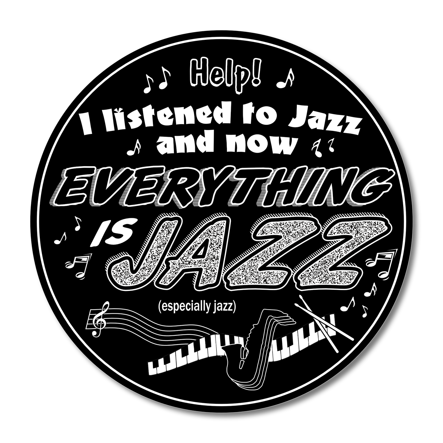 Everything Is Jazz Sticker