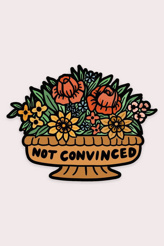 Not Convinced Sticker
