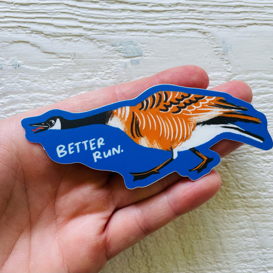 Better Run Goose Sticker