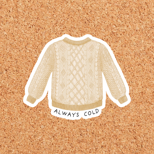 Always Cold Fisherman Sweater Weather Sticker