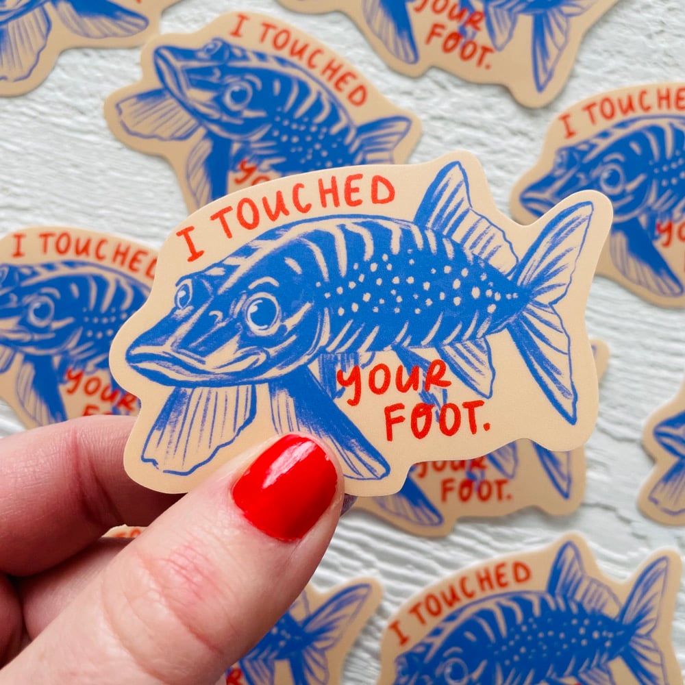 Touched Your Foot Sticker