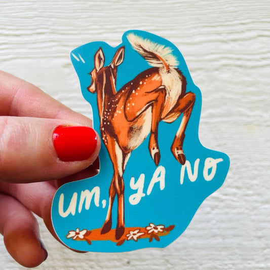 Um Ya No Deer Sticker