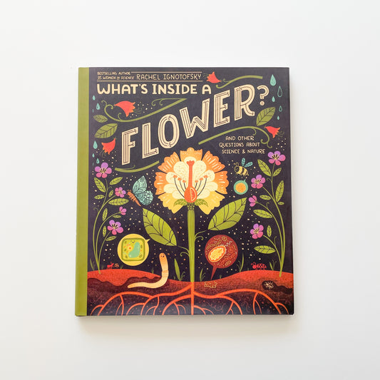 What's Inside A Flower?: And Other Questions About Science And Nature