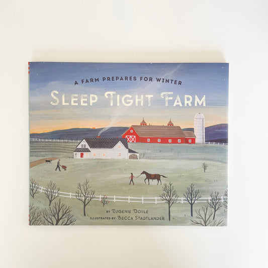 Sleep Tight Farm - A Farm Prepares for Winter